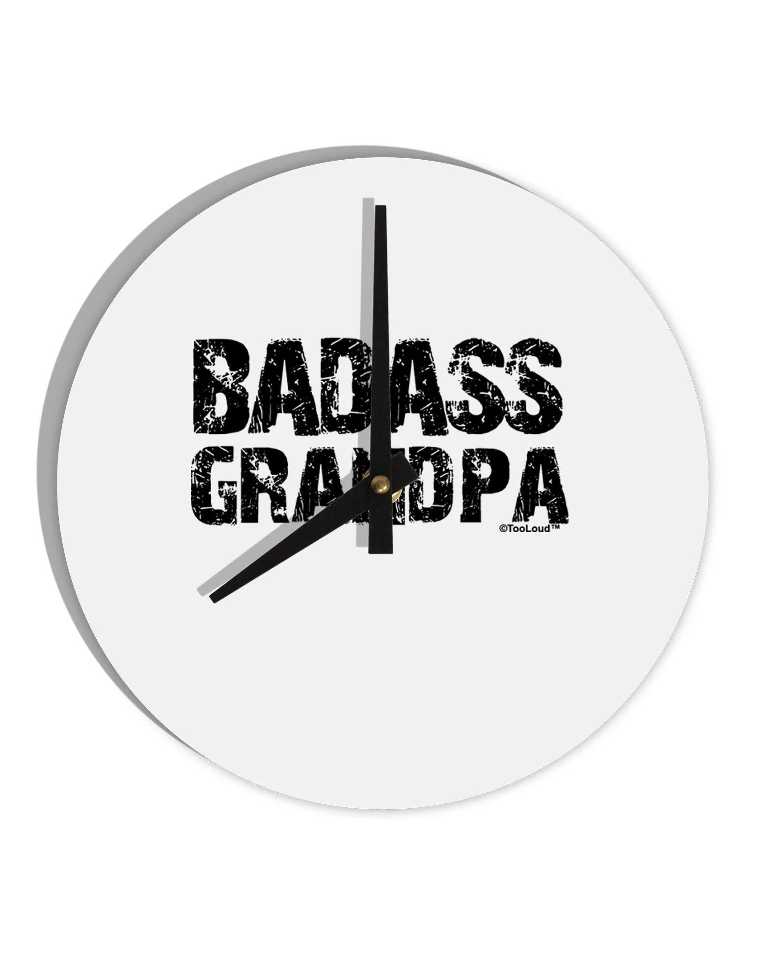 Badass Grandpa 10 InchRound Wall Clock  by TooLoud