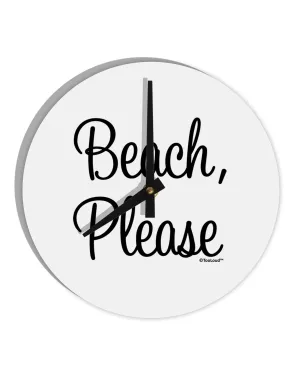 Beach Please 10 InchRound Wall Clock
